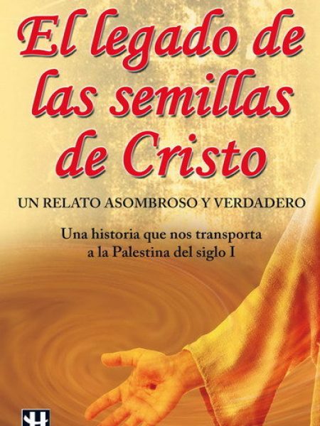 Legado de las Semillas de Cristo el-Campaña José Antonio
