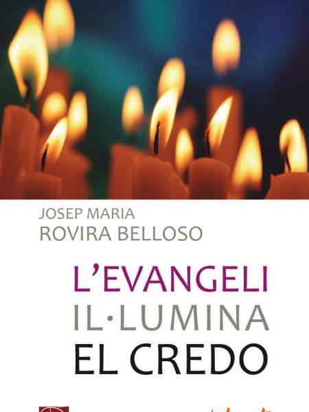 L'evangeli Ilúlumina el Credo-Rovira Belloso Josep Maria