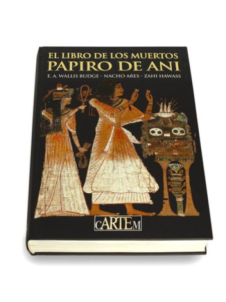Libro de Estudios. el Libro de los Muertos. Papiro de Ani-Ares Regueras Ignacio