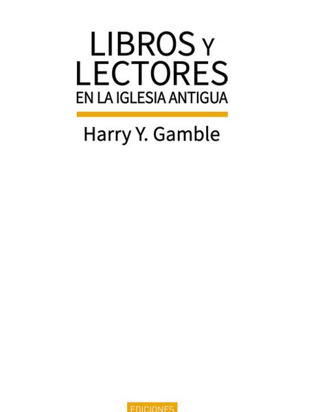 Libros y Lectores En la Iglesia Antigua-Gamble Harry Y.