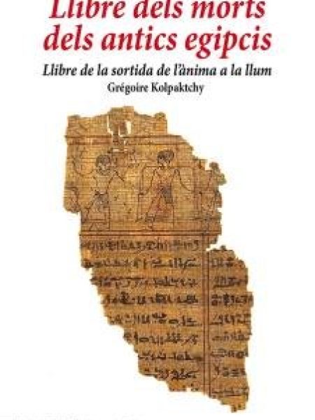 Llibre Dels Morts Dels Antics Egipcis-Kolpaktchy Gregoire