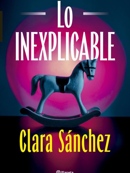 Lo Inexplicable-Clara Sanchez