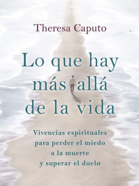 Lo Que Hay Mas Alla de la Vida-Theresa Caputo