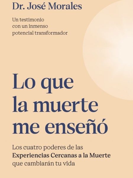 Lo Que la Muerte Me Enseño-Morales Del Rio Jose