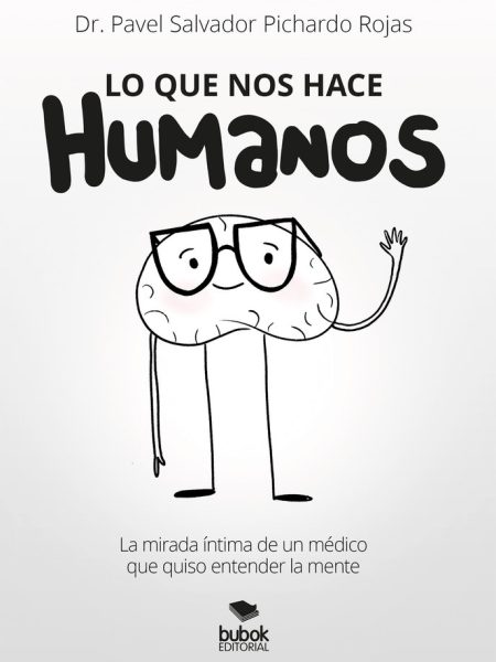 Lo Que Nos Hace Humanos-Pichardo Rojas Pavel Salvador