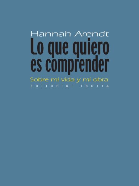 Lo Que Quiero Es Comprender-Arendt Hannah