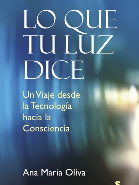 Lo Que Tu Luz Dice-Oliva Ana Maria