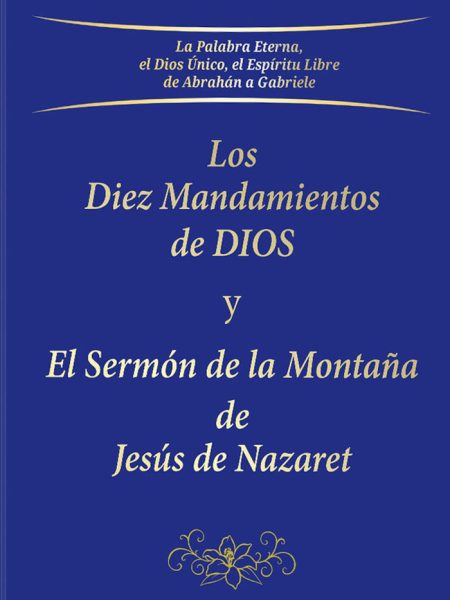 Los Diez Mandamientos de Dios y el Sermon de la Montaña de j--. Gabriele