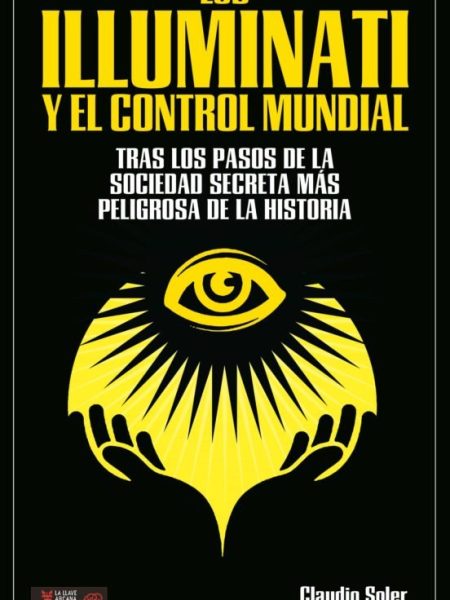 Los Illuminati y el Control Mundial-Claudio Soler