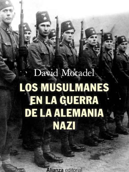 Los Musulmanes En la Guerra de la Alemania Nazi-Motadel David