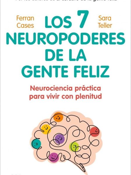 Los Siete Neuropoderes de la Gente Feliz-Sara Teller