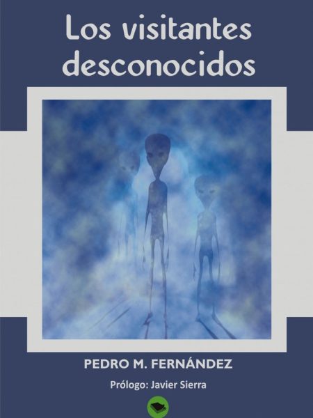 Los Visitantes Desconocidos-Fernández Pedro M.