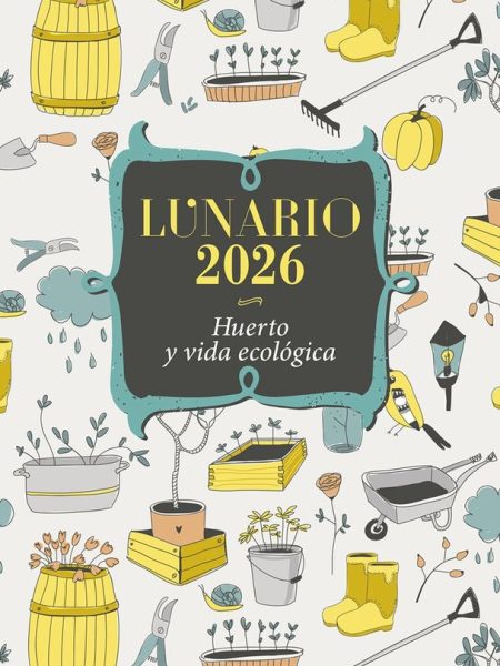 Lunario 2026 Huerto y Vida Ecologica-Vv. Aa.