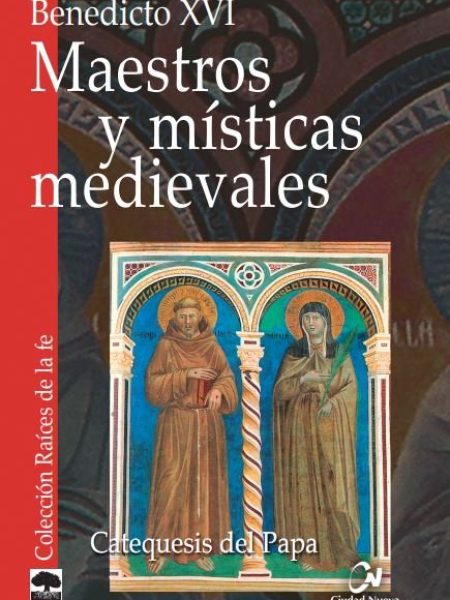 Maestros y Misticas Medievales-Benedicto Xvi