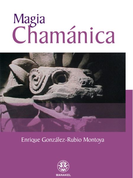 Magia Chamanica-González Rubio-montoya Enrique