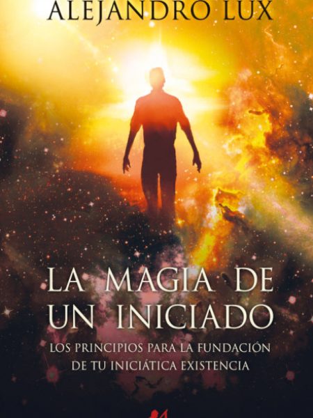Magia de Un Iniciado la-Lux Alejandro