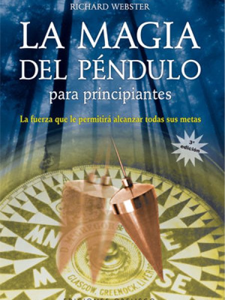 Magia Del Pendulo para Principiantes la-Webster Richard