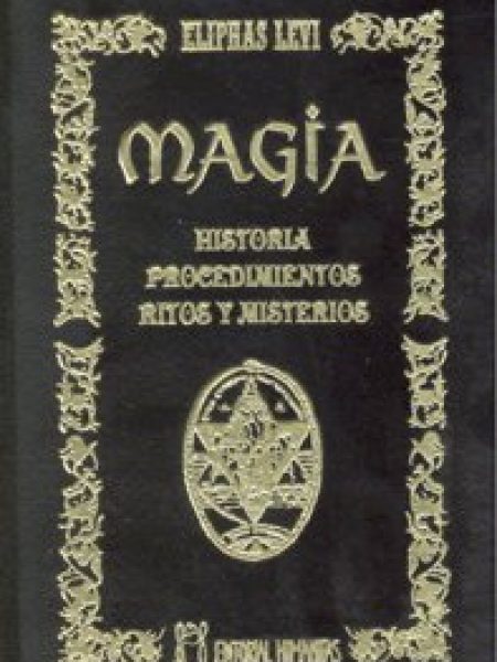 Magia Historia Procedimientos Ritos-Levi Eliphas