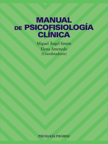 Manual de Psicofisiologia Clinica-Simon Lopez Miguel Angel : Amenedo Losada Elena