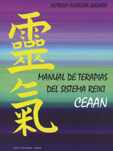 Manual de Terapias Del Sistema Reiki Ceaan-Aguilera Saldaña Alfredo