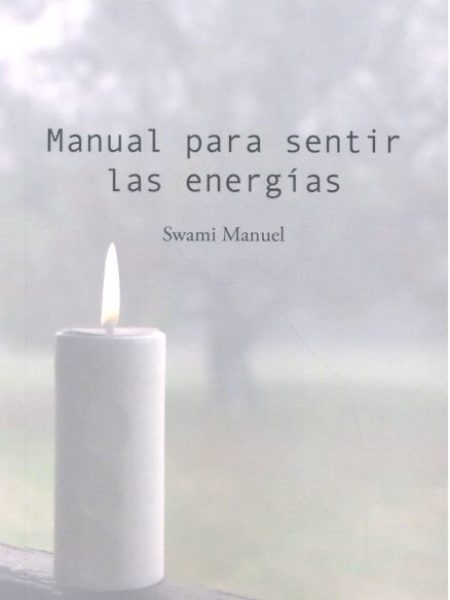 Manual para Sentir las Energias-Swami Manuel