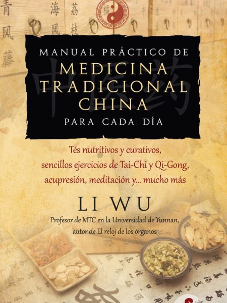 Manual Practico de Medicina Tradicional China para Cada Dia-Wu Profesor Li
