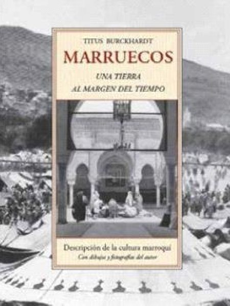 Marruecos Una Tierra Al Margen Del Tiempo-Burckhardt Titus