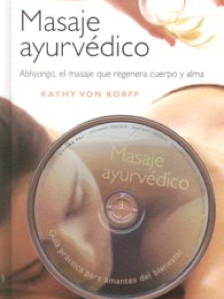 Masaje Ayurvedico +dvd-Kathy Von Korff