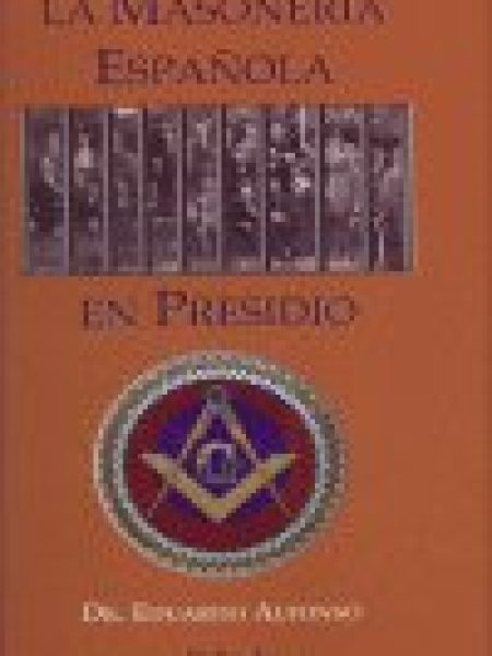 Masoneria Española En Presidio la-Alfonso Eduardo