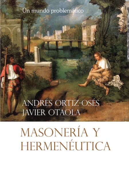 Masoneria y Hermeneutica-Otaola Bajeneta Javier