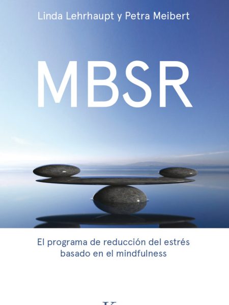Mbsr Programa de Reduccion Del Estres Basado En Mindfulness-Lehrhaupt Linda