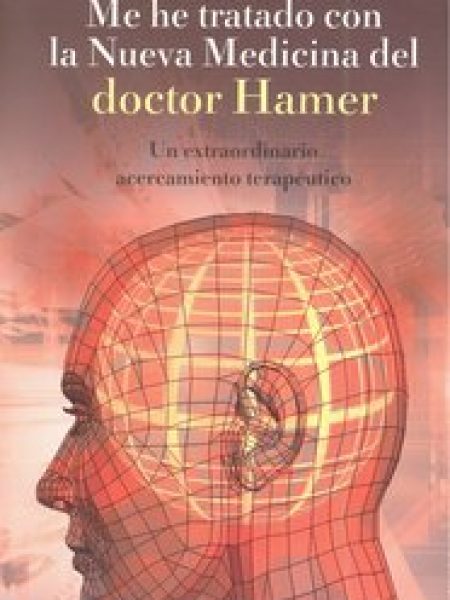 Me He Tratado con la Nueva Medicina Del Doctor Hamer-Pellizzari Pierre