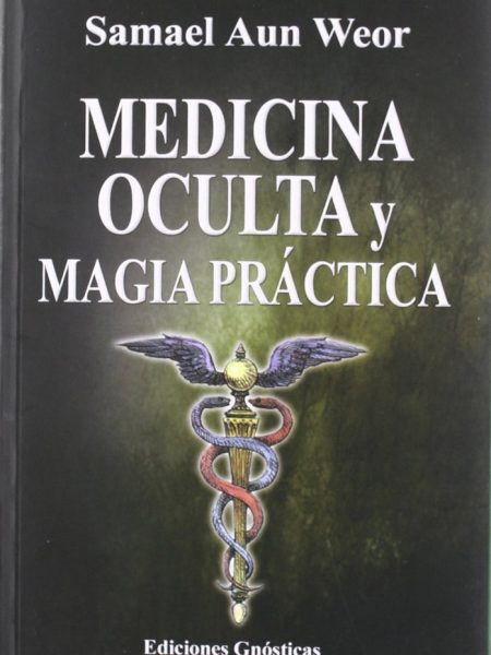 Medicina Oculta y Magia Practica-Aun Weor Samael