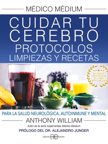 Medico Medium Cuidar Tu Cerebro Protocolos Limpiezas y Re-Anthony William