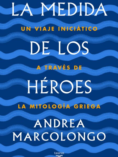 Medida de los Heroes la-Marcolongo Andrea