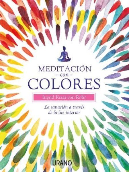 Meditacion con Colores-Kraaz Von Rohr Ingrid
