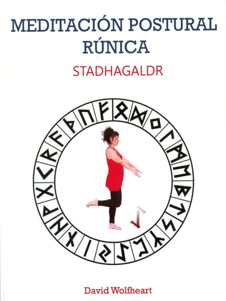 Meditacion Postural Runica Stadhagaldr-Wolfheart David