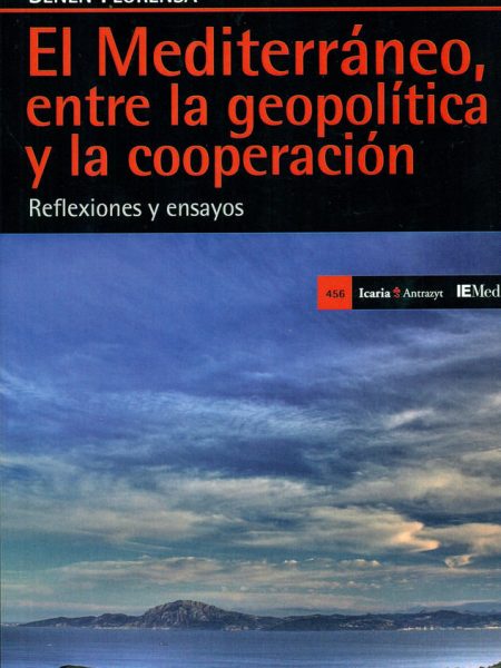 Mediterraneo Entre la Geopolitica y la Cooperacion-Florensa Palau Senen