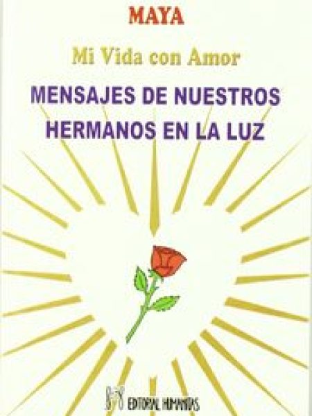 Mensajes de Nuestros Hermanos En la Luz-Maya