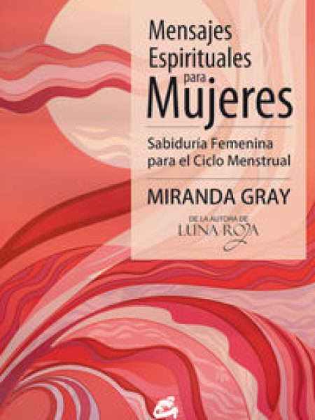 Mensajes Espirituales para Mujeres-Gray Miranda