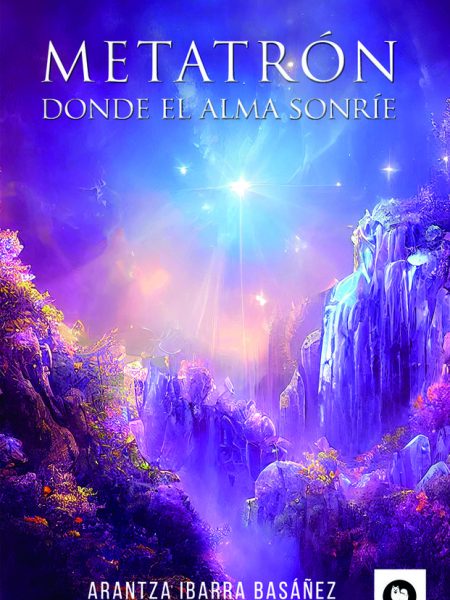 Metatron Donde el Alma Sonrie-Ibarra Basáñez Arantza