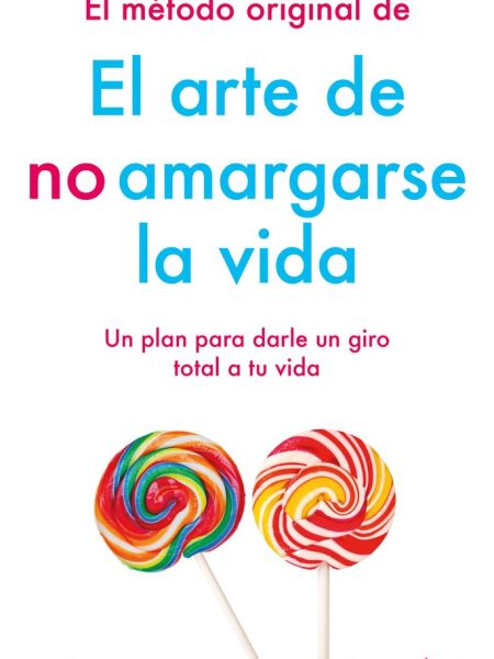 Metodo Original de el Arte de no Amargarse la Vida el-Úbeda Lorenzo