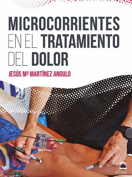 Microcorrientes En el Tratamiento Del Dolor-Martínez Angulo Jesús Mª