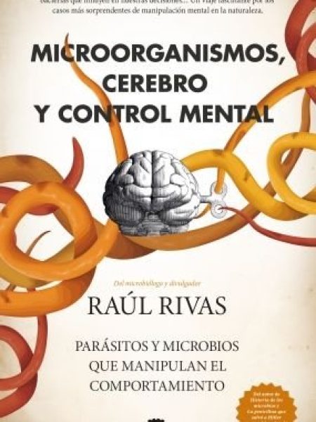 Microorganismo Cerebro y Control Mental-Rivas Raul