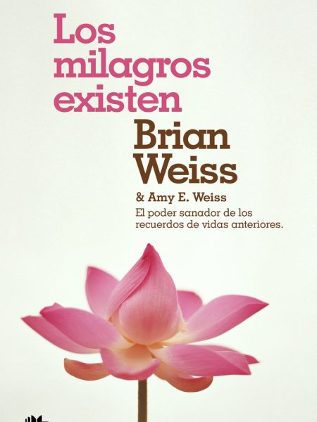 Milagros Existen los-Weiss Brian