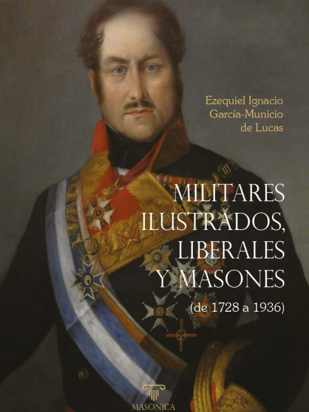 Militares Ilustrados Liberales y Masones-Garcia-municio de Lucas Ezequiel Ignaci