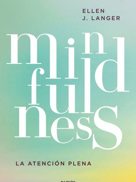 Mindfulness-Langer Ellen J.