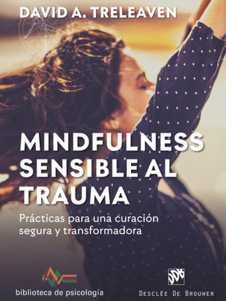 Mindfulness Sensible Al Trauma-Treleaven David A.