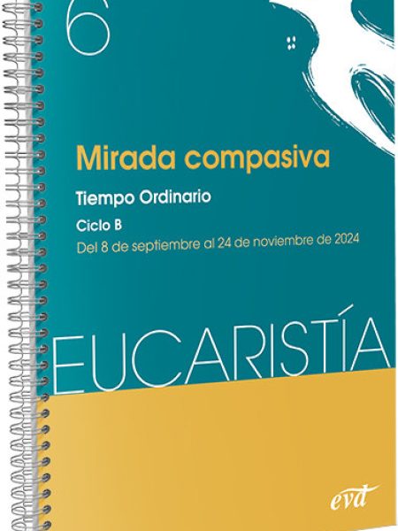Mirada Compasiva Eucaristia 6 2024-Equipo Eucaristia