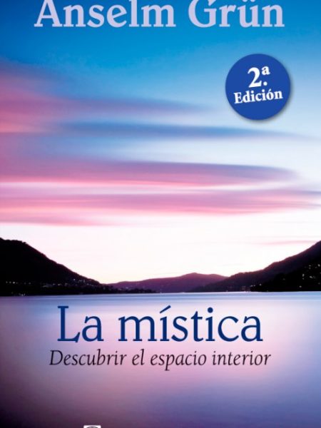 Mistica Descubrir el Espacio Interior la-Grün Anselm